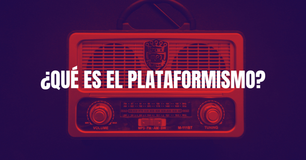 ¿Qué es el plataformismo?
